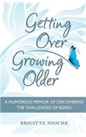 Getting Over Growing Older