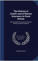 The History of Lloyd's and of Marine Insurance in Great Britain