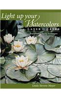 Light Up Your Watercolors Layer by Layer