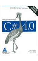 Programming C# 4.0: Building Windows, Web, and RIA Applications for the .NET 4.0 Framework