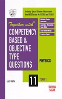 Together with Competency Based & Objective Type Questions ( MCQs ) Term I Physics for Class 11 ( For 2021 Nov-Dec Examination )