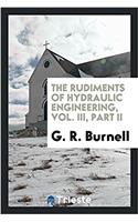 Rudiments of Hydraulic Engineering, Vol. III, Part II