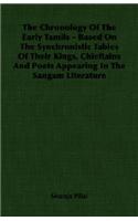 Chronology Of The Early Tamils - Based On The Synchronistic Tables Of Their Kings, Chieftains And Poets Appearing In The Sangam Literature