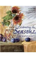 Celebrating the Seasons in Watercolor: Includes 27 Step-by-step Demonstrations