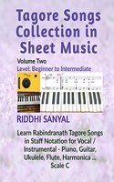 Tagore Songs Collection in Sheet Music - Volume Two: Tagore Songs Collection in Sheet Music