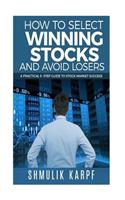 How To Select Winning Stocks and Avoid Losers