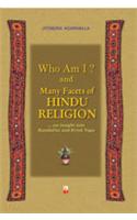 Who Am I? And Many Facets Of Hindu Religion