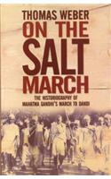 On The Salt March: The Historiography Of Mahatma Gandhi'S March To Dandi