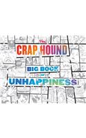 The Crap Hound Big Book of Unhappiness