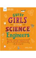 Gutsy Girls Go for Science: Engineers