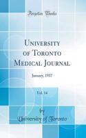 University of Toronto Medical Journal, Vol. 14: January, 1937 (Classic Reprint)