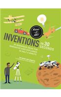 Inventions in 30 Seconds: 30 Ingenious Ideas for Innovative Kids Explained in Half a Minute