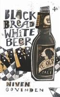 Black Bread White Beer