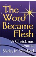 Word Became Flesh