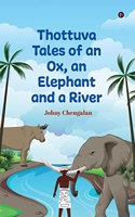 Thottuva Tales of an Ox, an Elephant and a River