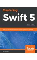 Mastering Swift 5 - Fifth Edition