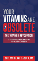 Your Vitamins are Obsolete