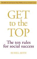 Get To The Top—The Ten Rules for Social Success,