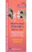 Paras Prep Manual Pediatrics MBBS Final Part 2 : For Complete Revision Before The Exams With Notes And Synopsis (Topicwise Solved Question Papers) 2nd Edition 2021