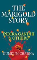 The Marigold Story: Indira Gandhi & Others