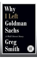 Why I Left Goldman Sachs