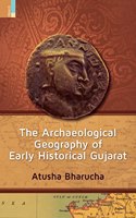 The Archaeological Geography of Early Historical Gujarat