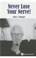 Never Lose Your Nerve!