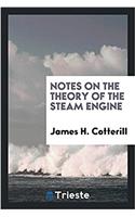 Notes on the Theory of the Steam Engine