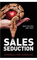 Sales Seduction - Why Do You Say Yes?