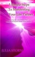 5 Simple Steps To Manifesting Your Life Partner