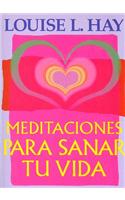 Meditaciones Para Sanar Tu Vida