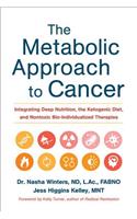 The Metabolic Approach to Cancer