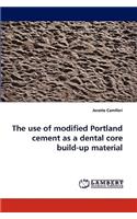 Use of Modified Portland Cement as a Dental Core Build-Up Material