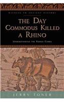 Day Commodus Killed a Rhino