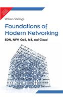 Foundations of Modern Networking: SDN, NFV, QoE, IoT, and Cloud, 1/e