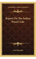 Report on the Indian Penal Code