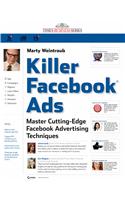 Killer Facebook Ads: Master Cutting-edge Facebook Advertising Techniques