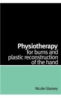 Physiotherapy for Burns and Plastic Reconstruction of the Hand