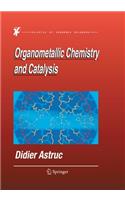 Organometallic Chemistry and Catalysis