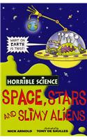 Horrible Science: Space, Stars And Slimy Animals