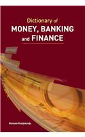 Dictionary of Money, Banking & Finance