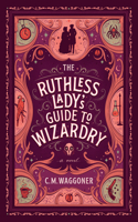 Ruthless Lady's Guide to Wizardry