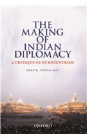 The Making of Indian Diplomacy : A Critique of Eurocentrism