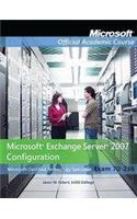 Microsoft Exchange Server 2007 Configuration: Microsoft Certified Technology Specialist Exam 70-236 [With Exam 70-236 Lab Manual]