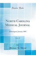 North Carolina Medical Journal, Vol. 15: Wilmington, January, 1885 (Classic Reprint)