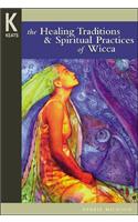 The Healing Traditions & Spiritual Practices Of Wicca