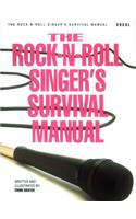 Rock-N-Roll Singer's Survival Manual