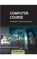 Computer Course : Windows 7 And Office 2010