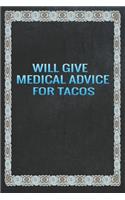 Will Give Medical Advice For Tacos