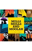 Mills Molls And Moolah : 175 Years